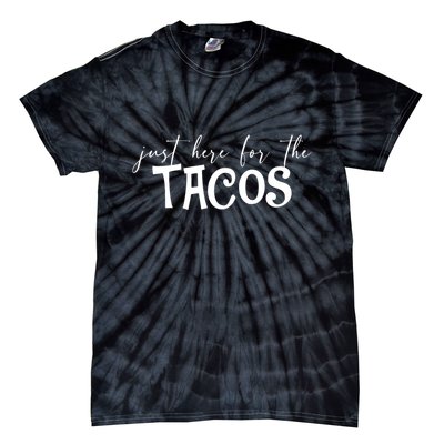 Just Here For The Tacos Cindo De Mayo Tie-Dye T-Shirt