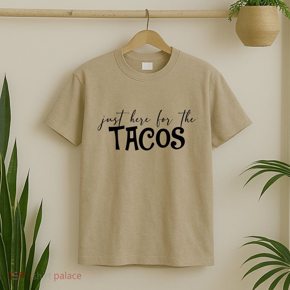 Just Here For The Tacos Cindo De Mayo T-Shirt