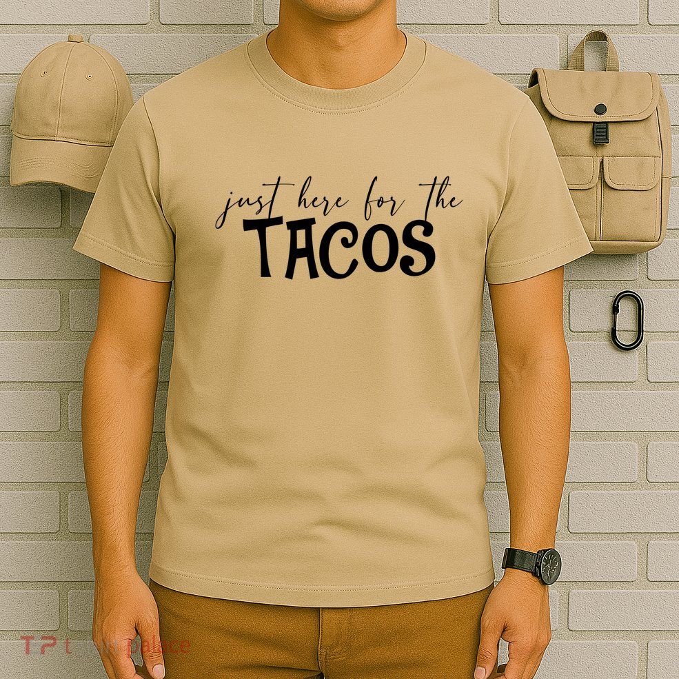 Just Here For The Tacos Cindo De Mayo T-Shirt