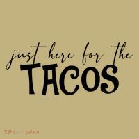 Just Here For The Tacos Cindo De Mayo T-Shirt