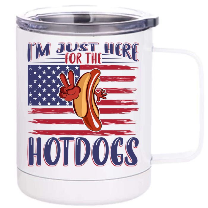 Just Here For The Hot Dogs 12 oz Stainless Steel Tumbler Cup