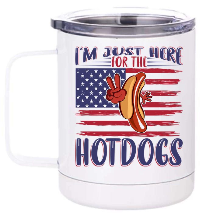 Just Here For The Hot Dogs 12 oz Stainless Steel Tumbler Cup