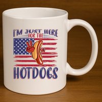 Just Here For The Hot Dogs 11oz C Handle Ceramic Mug