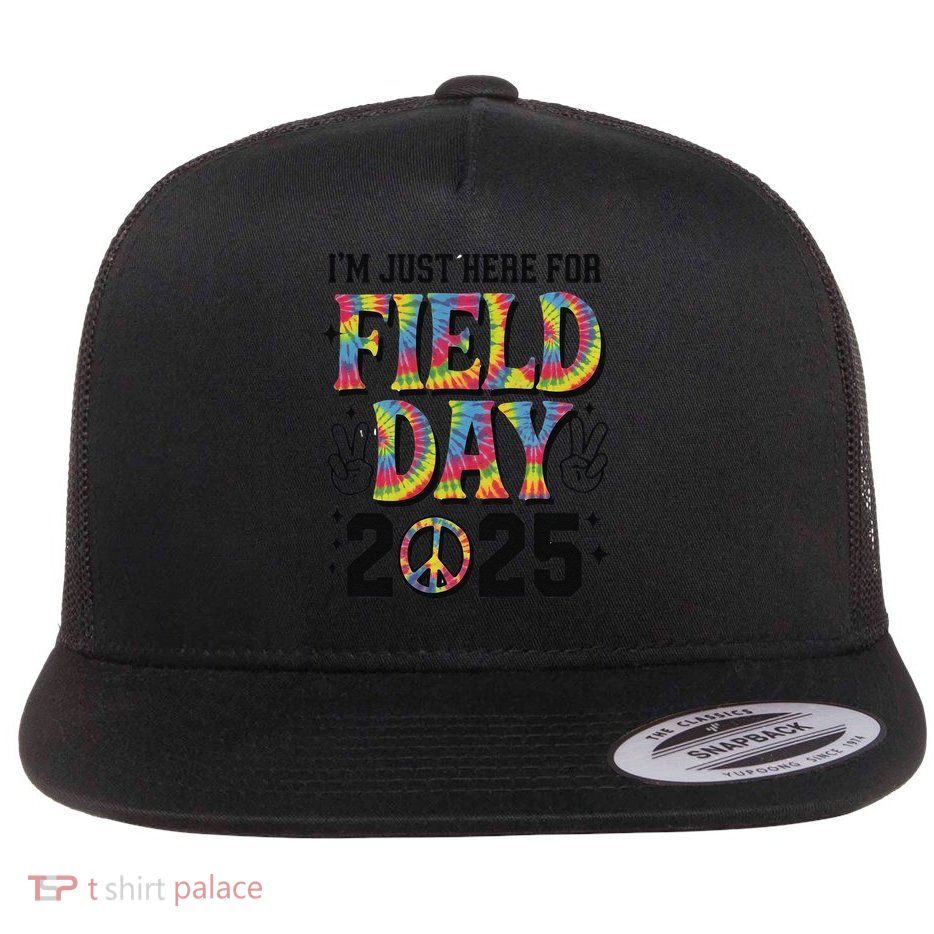 Just Here For Field Day 2025 Sign Peace Teacher Tie Dye Flatbill Hat