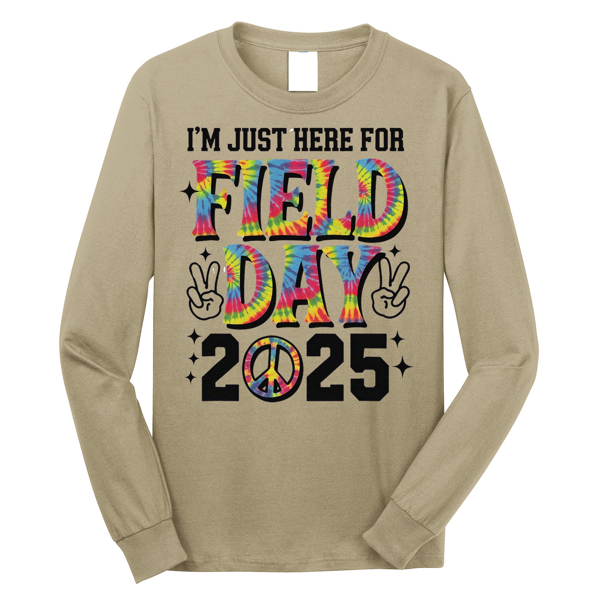 Just Here For Field Day 2025 Sign Peace Teacher Tie Dye Long Sleeve Shirt