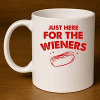 Just Here For The Wieners Funny Hot Dog 4th Of July American 11oz C Handle Ceramic Mug