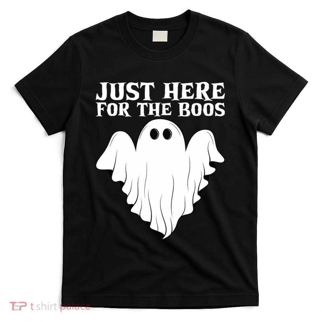 Just Here For The Boos Funny Ghost T-Shirt