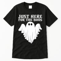 Just Here For The Boos Funny Ghost Tall T-Shirt