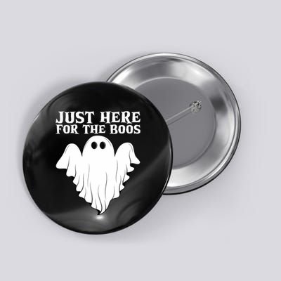 Just Here For The Boos Funny Ghost Button