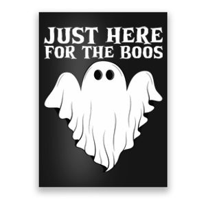 Just Here For The Boos Funny Ghost Poster