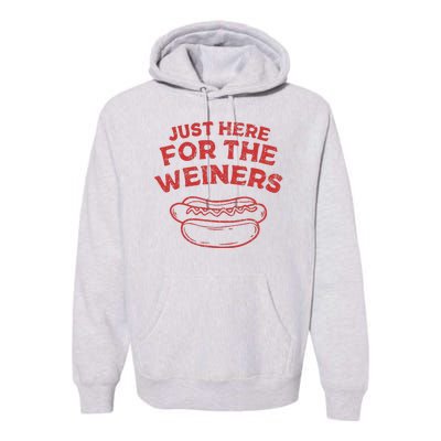 Just Here For The Wiener 4th Of July Premium Hoodie