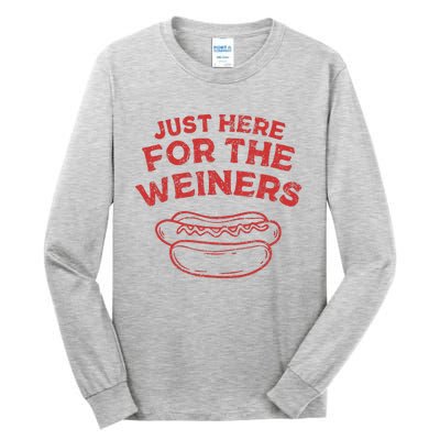 Just Here For The Wiener 4th Of July Tall Long Sleeve T-Shirt