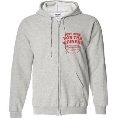 Just Here For The Wiener 4th Of July Full Zip Hoodie