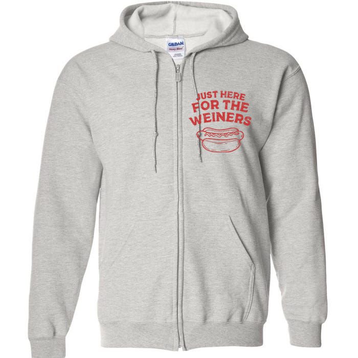 Just Here For The Wiener 4th Of July Full Zip Hoodie