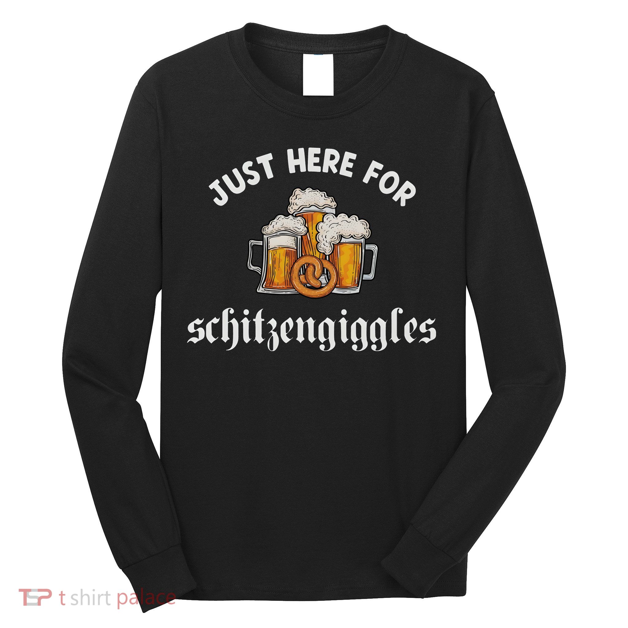 Just Here For Schitzengiggles Oktoberfest Drinking Team Long Sleeve Shirt