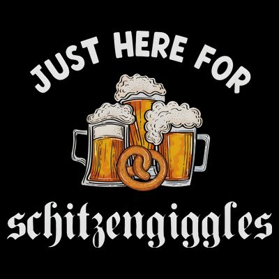 Just Here For Schitzengiggles Oktoberfest Drinking Team T-Shirt
