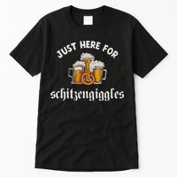 Just Here For Schitzengiggles Oktoberfest Drinking Team Tall T-Shirt
