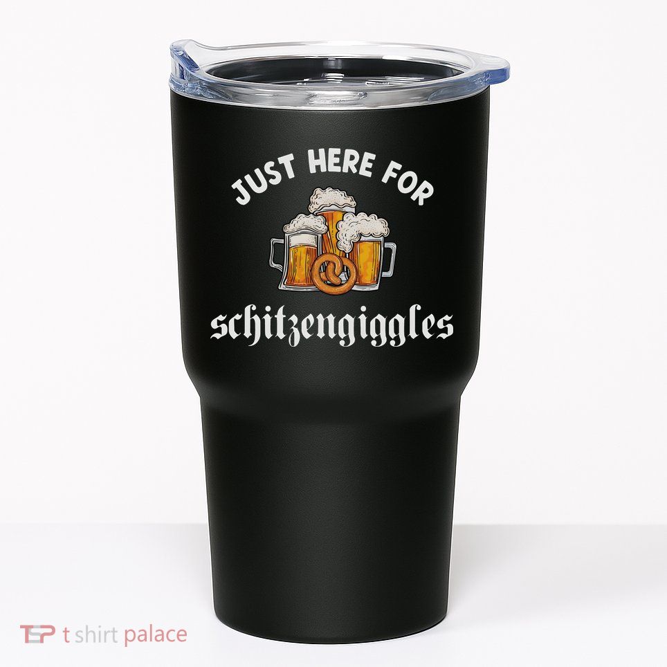 Just Here For Schitzengiggles Oktoberfest Drinking Team Tumbler