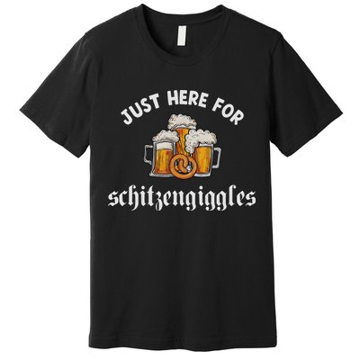 Just Here For Schitzengiggles Oktoberfest Drinking Team Premium T-Shirt
