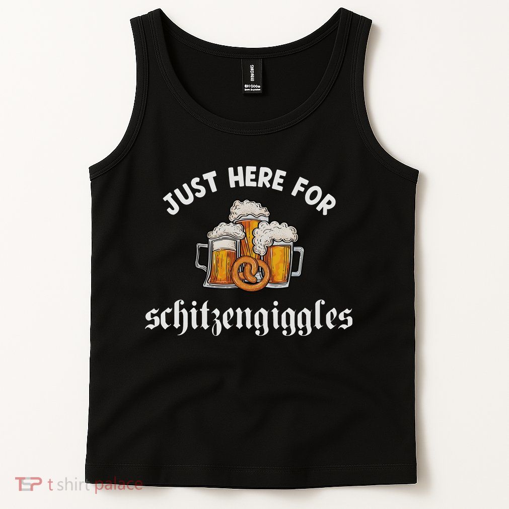 Just Here For Schitzengiggles Oktoberfest Drinking Team Tank Top