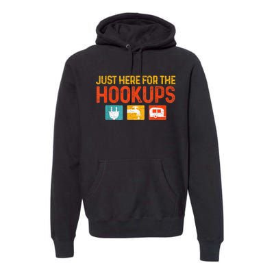 Just Here For The Hookups Motorhome Camping Rv Premium Hoodie