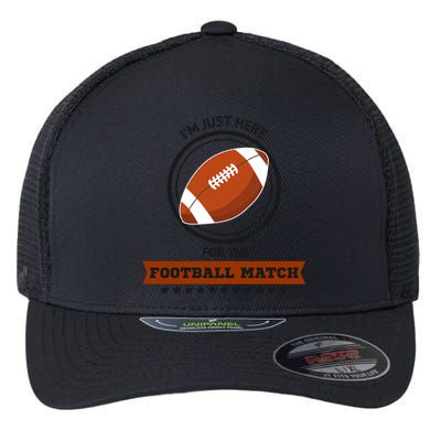 Just Here For The Football Match Graphic Flexfit Unipanel Trucker Cap