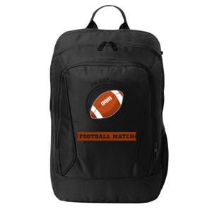 Just Here For The Football Match Graphic City Backpack