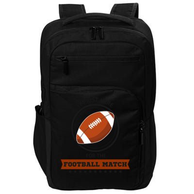 Just Here For The Football Match Graphic Impact Tech Backpack