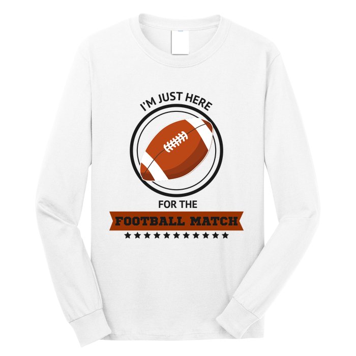 Just Here For The Football Match Graphic Long Sleeve Shirt