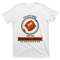 Just Here For The Football Match Graphic T-Shirt