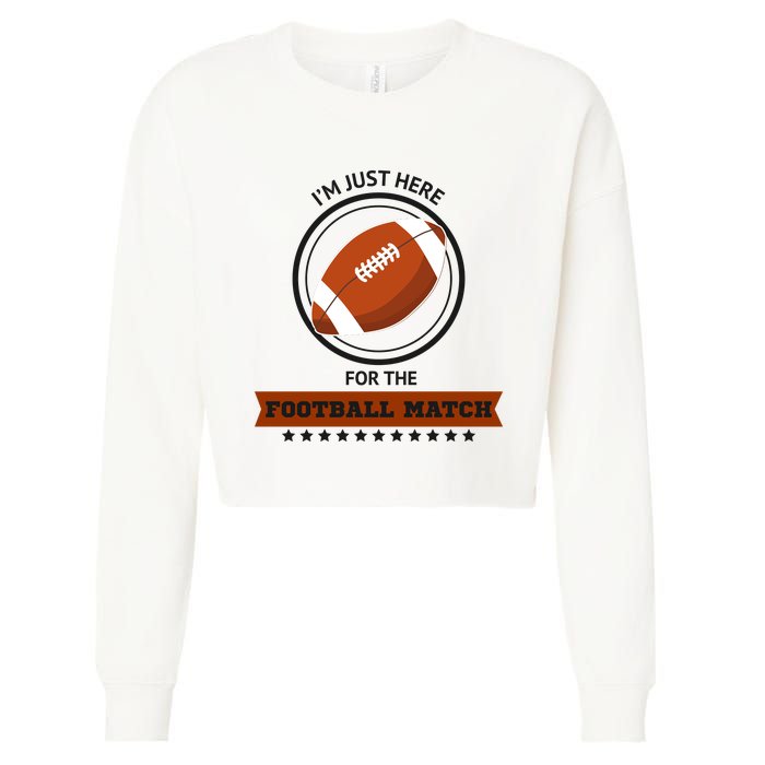 Just Here For The Football Match Graphic Cropped Pullover Crew