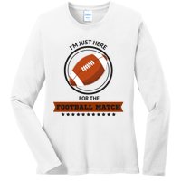 Just Here For The Football Match Graphic Ladies Long Sleeve Shirt