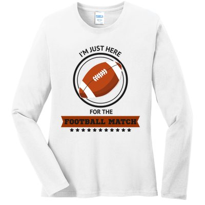 Just Here For The Football Match Graphic Ladies Long Sleeve Shirt