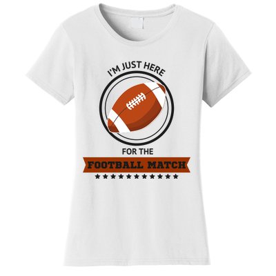 Just Here For The Football Match Graphic Women's T-Shirt