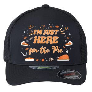 Just Here For The Pie Lover Thanksgiving Pumpkin Christmas Gift Flexfit Unipanel Trucker Cap