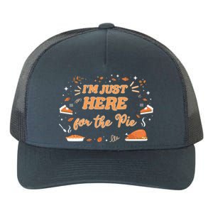 Just Here For The Pie Lover Thanksgiving Pumpkin Christmas Gift Yupoong Adult 5-Panel Trucker Hat