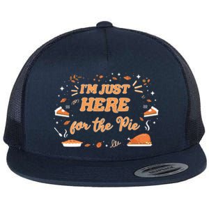 Just Here For The Pie Lover Thanksgiving Pumpkin Christmas Gift Flat Bill Trucker Hat