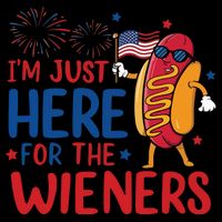 Just Here For The Wieners T-Shirt