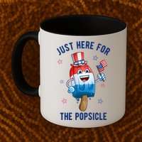 Just Here For The Popsicle 4th Of July Funny Festive Mug