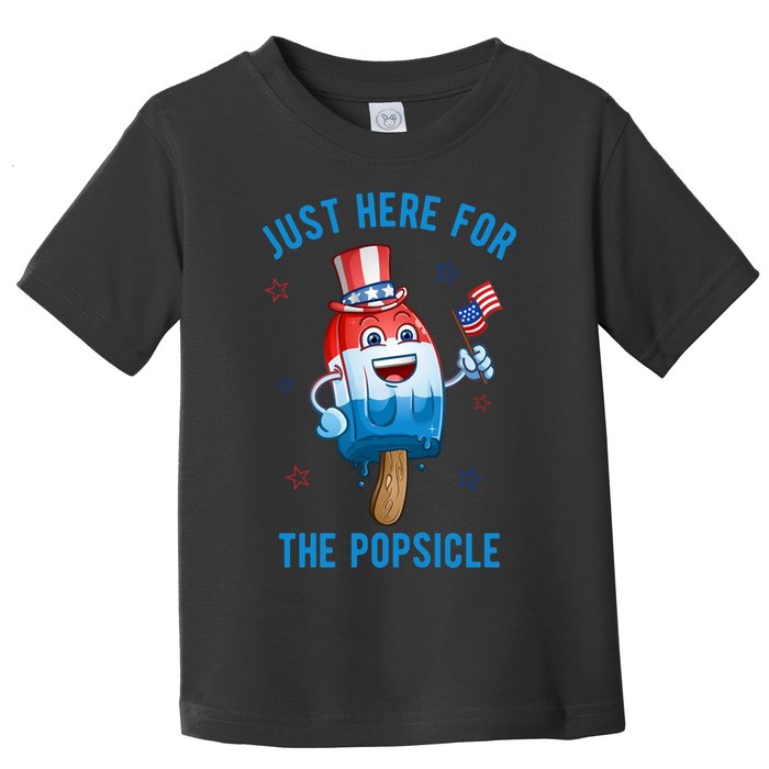 Just Here For The Popsicle 4th Of July Funny Festive Toddler T-Shirt