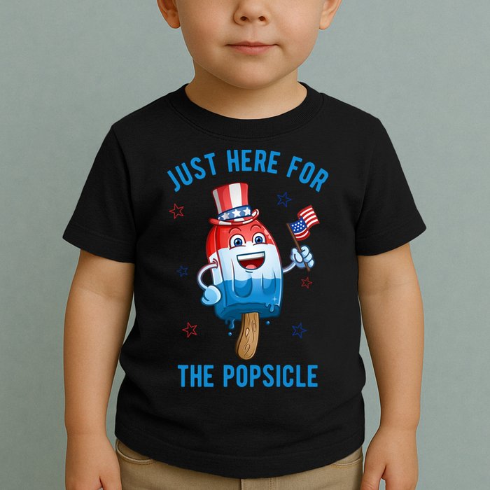 Just Here For The Popsicle 4th Of July Funny Festive Toddler T-Shirt