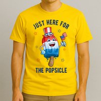 Just Here For The Popsicle 4th Of July Funny Festive T-Shirt