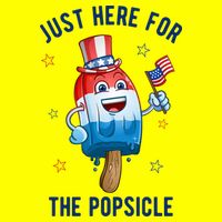 Just Here For The Popsicle 4th Of July Funny Festive T-Shirt