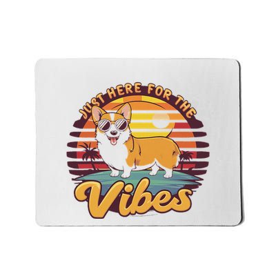 Just Here For The Vibes Mousepad