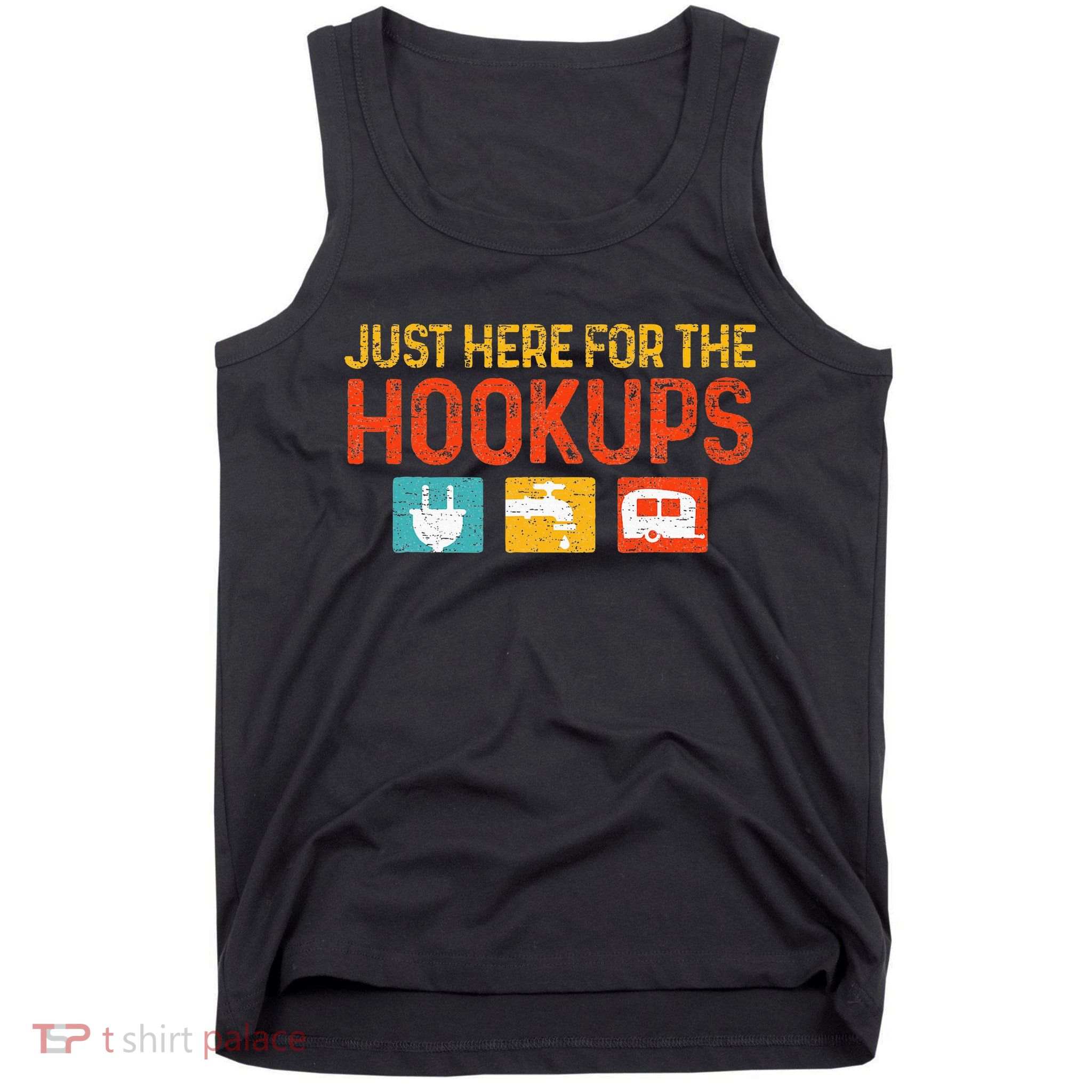 Just Here For The Hookups Motorhome Camping RV Tank Top
