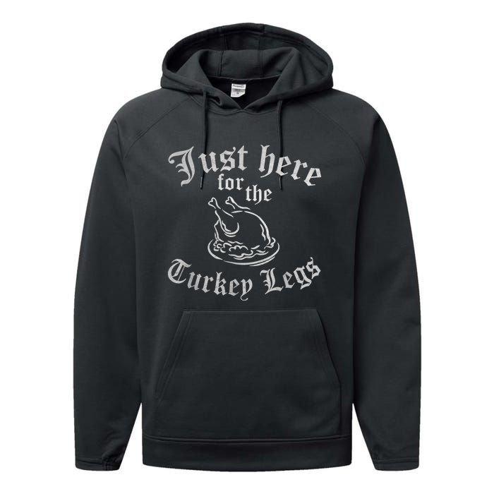 JUST HERE FOR TURKEY LEGS Funny Renaissance Faire Ren Fair Performance Fleece Hoodie