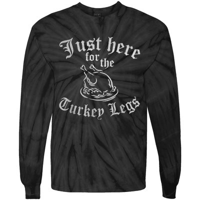 JUST HERE FOR TURKEY LEGS Funny Renaissance Faire Ren Fair Tie-Dye Long Sleeve Shirt