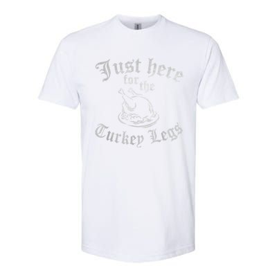 JUST HERE FOR TURKEY LEGS Funny Renaissance Faire Ren Fair Softstyle CVC T-Shirt