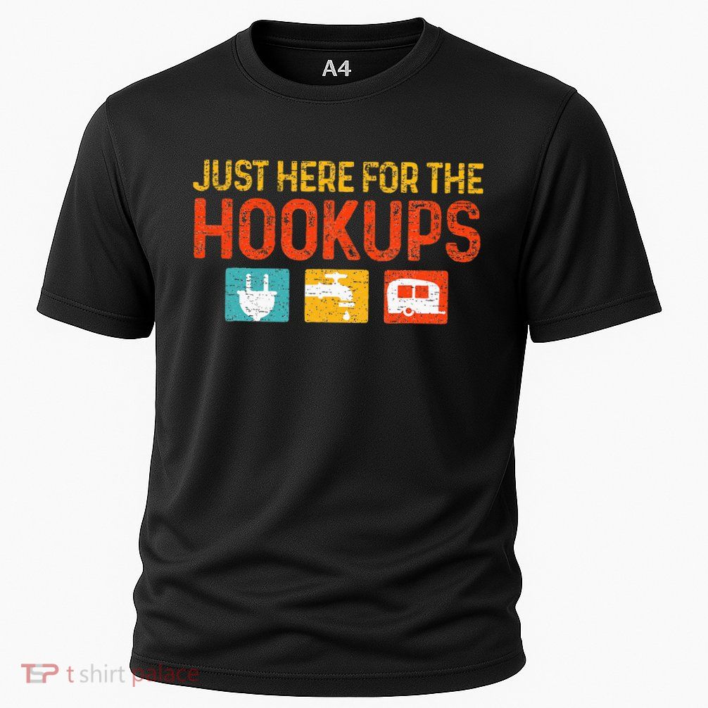 Just Here For The Hookups Motorhome Camping RV Performance Shirt