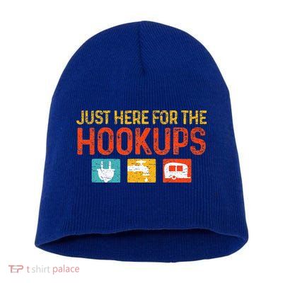 Just Here For The Hookups Motorhome Camping RV Short Acrylic Beanie
